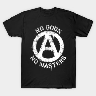 Anarchy, no gods, no masters. T-Shirt